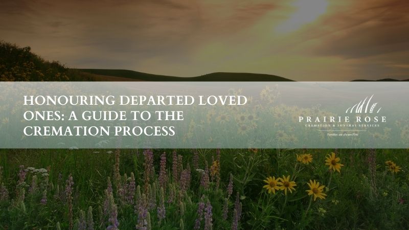 Honouring Departed Loved Ones: A Guide to the Cremation Process