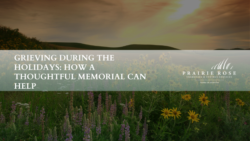 Grieving During the Holidays: How a Thoughtful Memorial Can Help